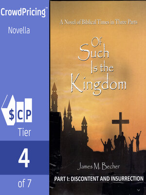 cover image of A Novel of Biblical Times in 3 Parts, Of Such Is the Kingdom, Part 1